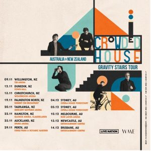 CROWDED HOUSE AUS AND NZ 'GRAVITY STAIRS' TOUR