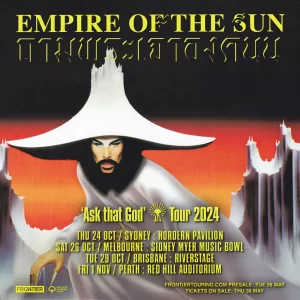 Empire Of The Sun: Ask That God Australian Tour Oct-Nov