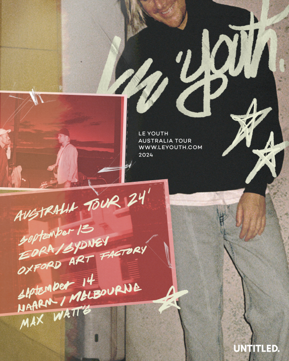 LE YOUTH ANNOUNCES SYD/MELB HEADLINE SHOWS